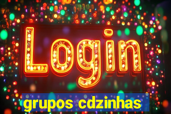 grupos cdzinhas